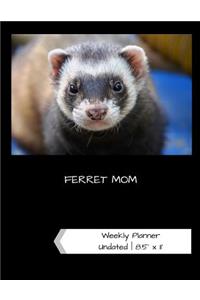 Ferret Mom Undated Weekly Planner