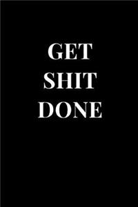 Get Shit Done