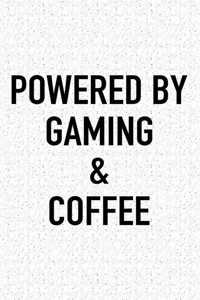 Powered by Gaming and Coffee