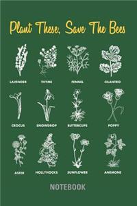 Plant These, Save the Bees - Notebook