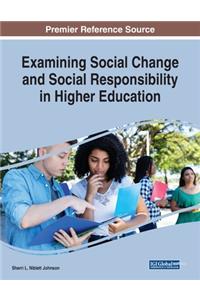 Examining Social Change and Social Responsibility in Higher Education