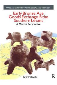 Early Bronze Age Goods Exchange in the Southern Levant