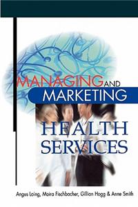 Managing and Marketing Health Services