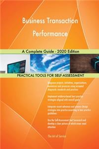 Business Transaction Performance A Complete Guide - 2020 Edition