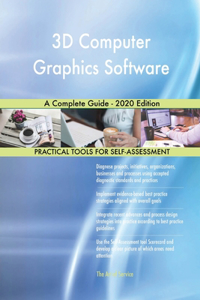 3D Computer Graphics Software A Complete Guide - 2020 Edition