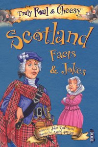 Truly Foul & Cheesy Scotland Facts and Jokes Book