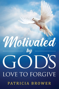 Motivated by God's Love to Forgive