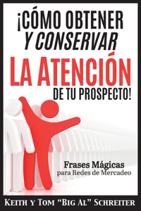 !Como Obtener y Conservar la Atencion de Tu Prospecto!