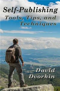 Self-Publishing Tools, Tips, and Techniques
