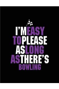 I'm Easy to Please as Long as There's Bowling