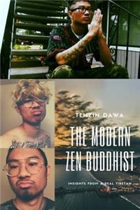 Modern Zen Buddhist - Insights From A Real Tibetan
