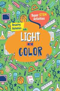 Amazing Activities with Light and Color