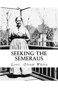 Seeking the Semeraus