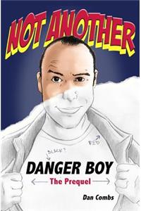 Not Another Danger Boy