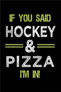 If You Said Hockey & Pizza I'm In