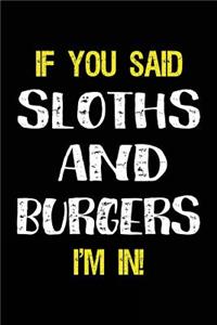 If You Said Sloths and Burgers I'm in