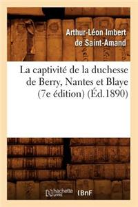 Captivité de la Duchesse de Berry, Nantes Et Blaye (7e Édition) (Éd.1890)