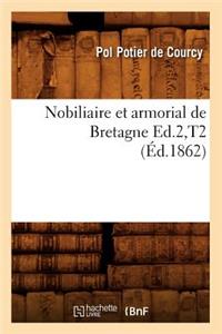 Nobiliaire Et Armorial de Bretagne Ed.2, T2 (Éd.1862)
