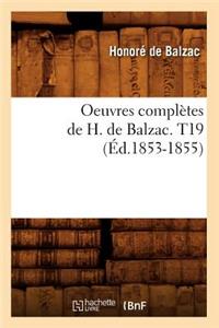 Oeuvres Complètes de H. de Balzac. T19 (Éd.1853-1855)