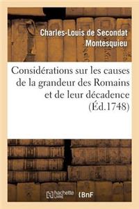 Considérations Sur Les Causes de la Grandeur Des Romains Et de Leur Décadence