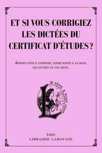 Et si vous corrigiez les dictees du certificat d'etudes ?
