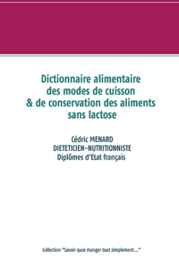 Dictionnaire alimentaire des modes de cuisson et de conservation des aliments sans lactose