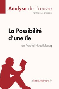 Possibilité d'une île de Michel Houellebecq (Analyse de l'oeuvre)