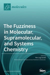 Fuzziness in Molecular, Supramolecular, and Systems Chemistry