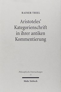 Aristoteles' Kategorienschrift in Ihrer Antiken Kommentierung