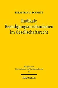 Radikale Beendigungsmechanismen im Gesellschaftsrecht