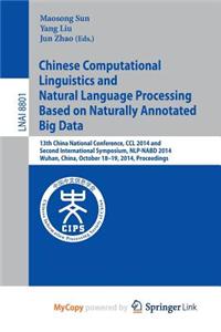 Chinese Computational Linguistics and Natural Language Processing Based on Naturally Annotated Big Data