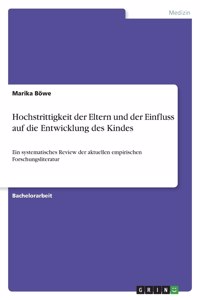 Hochstrittigkeit der Eltern und der Einfluss auf die Entwicklung des Kindes: Ein systematisches Review der aktuellen empirischen Forschungsliteratur