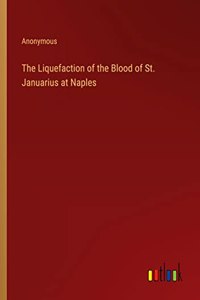 Liquefaction of the Blood of St. Januarius at Naples