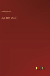 Aus dem Orient