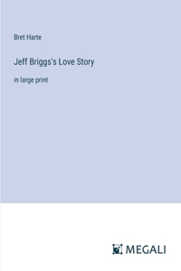 Jeff Briggs's Love Story