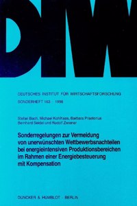 Sonderregelungen Zur Vermeidung Von Unerwunschten Wettbewerbsnachteilen Bei Energieintensiven Produktionsbereichen Im Rahmen Einer Energiebesteuerung Mit Kompensation