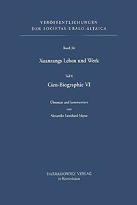 Xuanzangs Leben Und Werk / Cien-Biographie VI