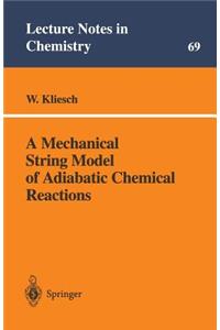 Mechanical String Model of Adiabatic Chemical Reactions