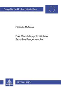 Das Recht Des Polizeilichen Schußwaffengebrauchs