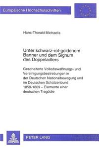 Unter Schwarz-Rot-Goldenem Banner Und Dem Signum Des Doppeladlers