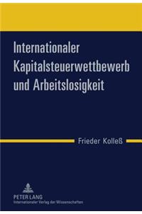 Internationaler Kapitalsteuerwettbewerb Und Arbeitslosigkeit