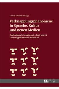 Verknappungsphaenomene in Sprache, Kultur Und Neuen Medien