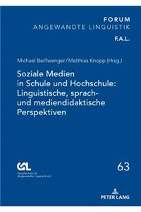 Soziale Medien in Schule Und Hochschule: Linguistische, Sprach- Und Mediendidaktische Perspektiven