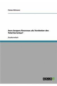 Jean-Jacques Rousseau als Vordenker des Totalitarismus?