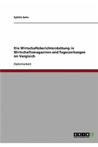 Wirtschaftsberichterstattung in Wirtschaftsmagazinen und Tageszeitungen im Vergleich