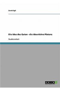 Idee des Guten - die Ideenlehre Platons
