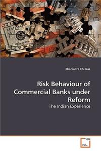 Risk Behaviour of Commercial Banks under Reform