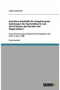 Inwiefern beinflußt die Umgehung der Gatekeeper der Systemtheorie von David Easton das Handeln der Regierenden ?