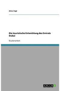 Die touristische Entwicklung des Emirats Dubai