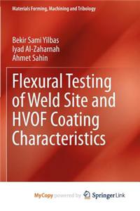 Flexural Testing of Weld Site and HVOF Coating Characteristics
